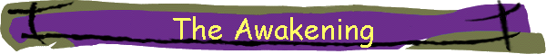 The Awakening