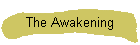 The Awakening