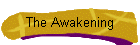 The Awakening