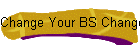 Change Your BS Change Your Life