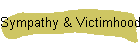 Sympathy & Victimhood