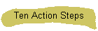 Ten Action Steps